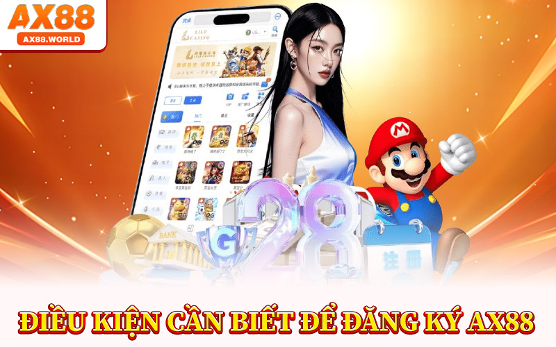 Đăng Ký AX88 – Mở Cánh Cửa Hệ Thống Cá Cược Hàng Đầu 2 Điều Kiện Cần Biết Để Đăng Ký AX88