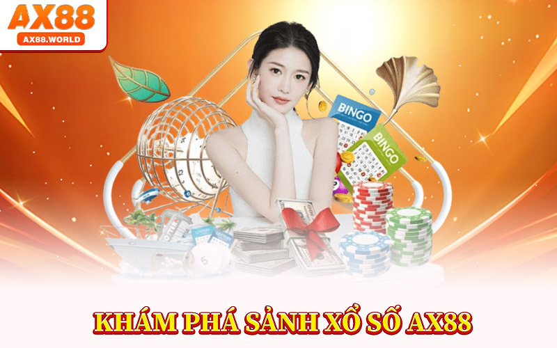 Khám Phá Sảnh Xổ Số AX88
