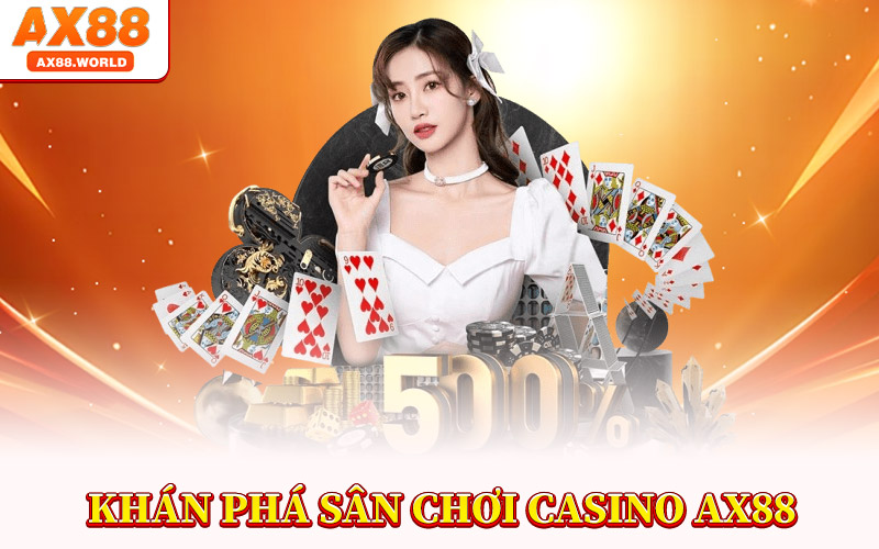 Khán Phá Sân Chơi Casino AX88