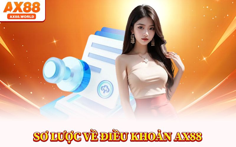 Điều Khoản AX88 – Giúp Bạn Hiểu Rõ Quy Định Khi Cá Cược 1 Sơ Lược Về Điều Khoản AX88