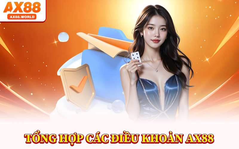 Điều Khoản AX88 – Giúp Bạn Hiểu Rõ Quy Định Khi Cá Cược 2 Tổng Hợp Các Điều Khoản AX88