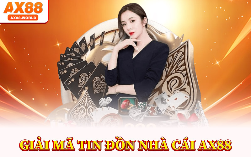 AX88 Lừa Đảo – Sự Thật Đằng Sau Tin Đồn Về Nhà Cái AX88 1 giải mã tin đồn nhà cái